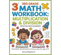 3rd Grade Multiplication & Division Workbook: 100+ Practice Worksheets, Timed Drills, Word Problems & Answer Key for Ages 8-9
