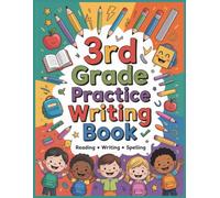 3rd Grade Practice Writing Book: Extra practice keeps students on track, building confidence in class and at home.: 120 pages of space for solving problems, writing answers, and showing work