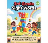 3rd Grade Sight Words Practice: A Fun Workbook and Activity Book with Over 50 Practice Pages and Worksheets for Kids Ages 8-9 to Build Reading Fluency and Confidence