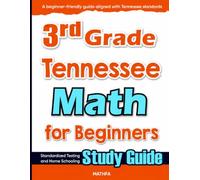 3rd Grade Tennessee Math for Beginners: Standardized Testing and Home Schooling Study Guide