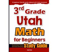 3rd Grade Utah Math for Beginners: Standardized Testing and Home Schooling Study Guide