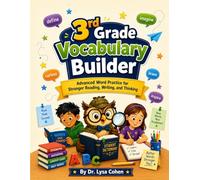 3rd Grade Vocabulary Builder: Advanced Word Practice for Stronger Reading, Writing, and Thinking