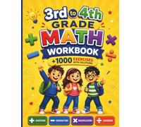 3rd to 4th Grade Math Workbook: 1000+ Addition, Subtraction, Multiplication & Division Exercises with Solutions
