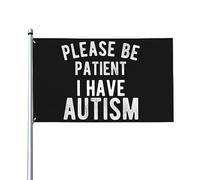 3x5 piedi "Si prega di essere pazienti, ho l'autismo", bandiera della casa, bandiera del giardino, striscione da giardino, arazzo, striscioni per esterni, bandiera da cortile con 2 occhielli