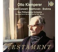 クレンペラー・ラスト・コンサート ~ ベートーヴェン : 「シュテファン王」序曲, ピアノ協奏曲 第4番 | ブラームス : 交響曲 第3番 (The Last Concert : Beethoven | Brahms / Otto Klemperer | New Philharmonia Orchestra) [2CD] [Import] [日本語帯・解説付]