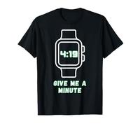 4:19 Give Me A Minute 420 Day, Divertente 420 giorni Weed Marijuana Maglietta