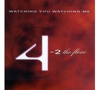 4-2 the Floor - Watching You Watching Me