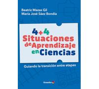 4+4 situaciones de aprendizaje en Ciencias: Guiando la transición entre etapas