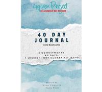 4:40 BootCamp Journal: 40 Days | 4 Commitments | 1 Mission: Get Closer to Jesus