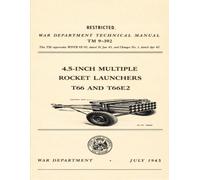 4.5-inch Multiple Rocket Launchers T66 and T66E2, TM9- 392: War Department Technical Manual, July 1945
