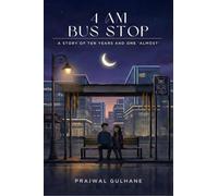 4 AM Bus Stop: A Story of Ten Years and One ‘Almost’