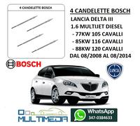 4 CANDELETTE BOSCH LANCIA DELTA III 1.6 MULTIJET 77 85 88 KW 105 116 120 CAVALLI