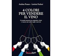 4 colori per vendere il vino. Un metodo innovativo per comprendere i clienti e i mercati e per vendere meglio i vostri vini