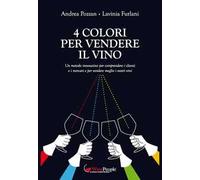 4 colori per vendere il vino. Un metodo innovativo per comprendere i clienti e i mercati e per vendere meglio i vostri vini