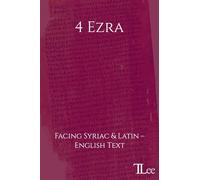4 Ezra: Facing Syriac and Latin - English Text