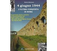4 giugno 1944. L’ultima conquista di Roma di Roberto Mezzacasa, 2006, Edizio