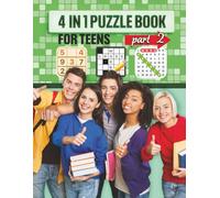 4 in 1 Puzzle book for teens part 2: What a fun, easy and relaxing way to spend time friends' family or just by yourself.