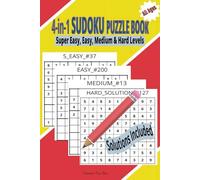 4-in-1 SUDOKU PUZZLE BOOK Super Easy, Easy, Medium & Hard Levels Solution Included: The Ultimate Sudoku Challenge for All Ages | Over 300 Puzzles on ... and number puzzles | For kids and adults