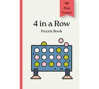 4 in a Row Puzzle Book: 98 Fun Two Player Games: 98 Fun Two Player Games | Classic Strategy Game for Kids, Teens & Adults | Play Anywhere, Anytime