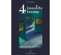 4 insolite trame. Racconti d'arte e di fantasia - 2023 - Persiani