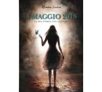 Libri Scaloni Romina - 4 Maggio 2018. La Mia Storia Con L'untore