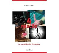 4 nascite. La sacralità della vita umana