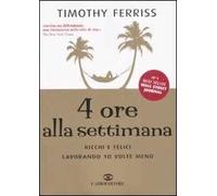4 ore alla settimana. Ricchi e felici lavorando 10 volte meno
