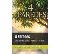 4 Paredes: Un despertar entre la medicina y el alma.