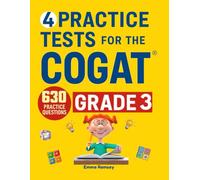 4 Practice Tests for the COGAT Grade 3: Grade 3 Level 9 Form 7, 4 Full-Length Practice Tests, 630 Practice Questions, Answer Key, Sample Questions for Each Test Area.