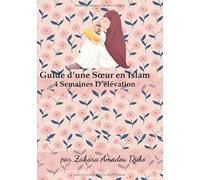 4 Semaines d’Élévation: Guide d’une Sœur en Islam
