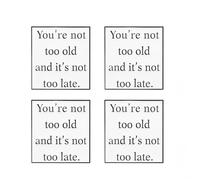 4 spille da bavero quadrate con scritta "You're not too old and it's not too late", motivazionale, in lega, accessorio per amici e colleghi, compleanno, laurea, vacanze, taglia unica, metallo, no, One