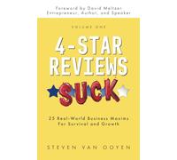 4-Star Reviews Suck: 25 Real-World Business Maxims for Survival and Growth