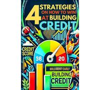 4 Strategies on How to Win at Building Credit