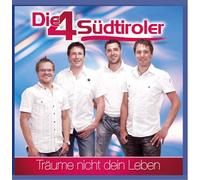 4 Südtiroler,die - Träume Nicht Dein Leben
