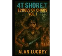 4 T Shore T: Echoes of Chaos Volume 1