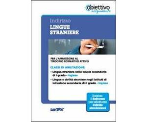 4 TFA. Indirizzo lingua straniera. Inglese. Per l'ammissione al tirocinio formativo attivo. Con software di simulazione