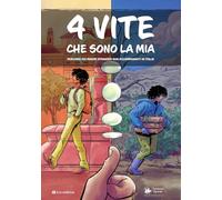 4 vite che sono la mia. Percorsi dei minori stranieri non accompagnati in Italia