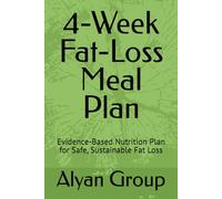 4-W at-Loss Meal Plan: Evidence-Based Nutrition Plan for Safe, Sustainable Fat Loss