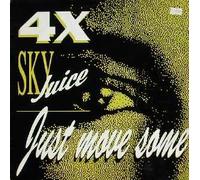 4 X Sky Juice - 4X SKY JUICE / JUST MOVE SOME