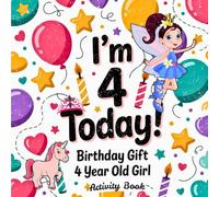 4 Year Old Girl Birthday Book: Activity Book - Fun Coloring, Mazes, Dot-to-Dots, and More! A Magical and Educational Gift for Her Special Day