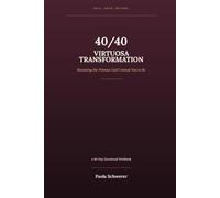 40/40 Virtuosa Transformation: A 40 day Faith-based workbook designed to Heal Grow and Become who God created you to be