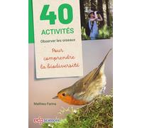 40 activités : Observer les oiseaux pour comprendre la biodiversité