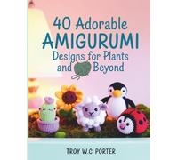 40 Adorable Amigurumi Designs for Plants and Beyond