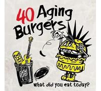 40 Aging Burgers - What Did You Eat Today?