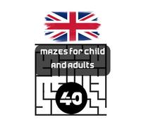 40 Amazing Mazes: Activity Book Fun for child and Adults