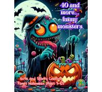 40 and more... funny monsters: Cute and Spooky Coloring Pages Halloween (Ages 3-10)