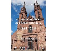 40 années au service de l'Eglise catholique 1985-2025