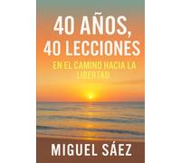 40 AÑOS 40 LECCIONES: EN EL CAMINO HACIA LA LIBERTAD: 2