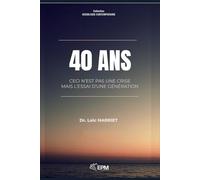 40 ans : pourquoi notre génération est perdue (et comment retrouver du sens): Travail, amour, écrans, IA : le récit lucide d’une génération entre deux mondes