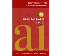 40 Bible Passages about AI: Scripture for an Age of Intelligent Machines